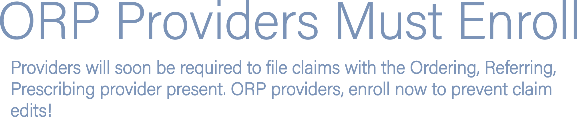ORP Providers Must enroll header